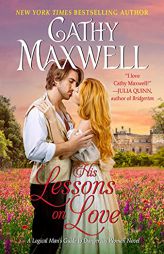 His Lessons on Love: A Logical Man's Guide to Dangerous Women Novel by Cathy Maxwell Paperback Book