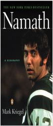 Namath: A Biography by Mark Kriegel Paperback Book