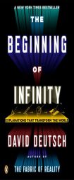 The Beginning of Infinity: Explanations That Transform the World by David Deutsch Paperback Book