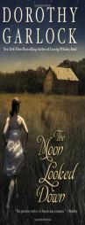 The Moon Looked Down by Dorothy Garlock Paperback Book