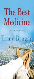 The Best Medicine by Tracy Brogan Paperback Book