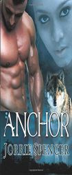 Anchor by Jorrie Spencer Paperback Book