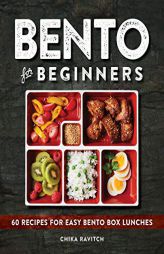 Bento for Beginners: 60 Recipes for Easy Bento Box Lunches by Chika Ravitch Paperback Book