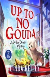 Up to No Gouda (Grilled Cheese Mysteries, 1) by  Paperback Book