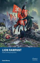 Lion Rampant - Medieval Wargaming Rules by Daniel Mersey Paperback Book