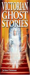 Victorian Ghost Stories by Jo-Anne Christensen Paperback Book