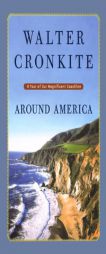 Around America: A Tour of Our Magnificent Coastline by Walter Cronkite Paperback Book