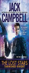 The Lost Stars: Tarnished Knight by Jack Campbell Paperback Book