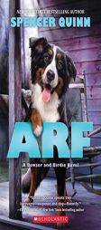 Arf: A Bowser and Birdie Novel by Spencer Quinn Paperback Book