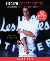 Kitchen Confidential: Adventures in the Culinary Underbelly by Anthony Bourdain Paperback Book