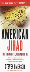 American Jihad: The Terrorists Living Among Us by Steven Emerson Paperback Book