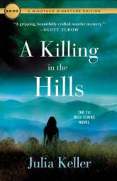 A Killing in the Hills: The First Bell Elkins Novel (Bell Elkins Novels) by Julia Keller Paperback Book