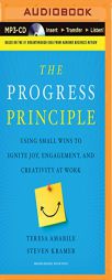 The Progress Principle: Using Small Wins to Ignite Joy, Engagement, and Creativity at Work by Teresa Amabile Paperback Book