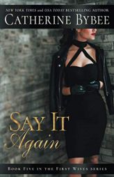 Say It Again by Catherine Bybee Paperback Book