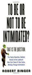To Be or Not to Be Intimidated?: That is the Question by Robert Ringer Paperback Book