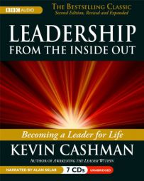 Leadership from the Inside Out: Becoming a Leader for Life by Kevin Cashman Paperback Book