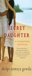 Secret Daughter by Shilpi Somaya Gowda Paperback Book