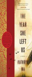The Year She Left Us by Kathryn Ma Paperback Book