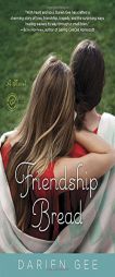 Friendship Bread by Darien Gee Paperback Book