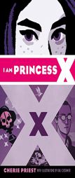 I Am Princess X by Cherie Priest Paperback Book