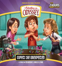 Expect the Unexpected (Adventures in Odyssey) by Focus on the Family Paperback Book