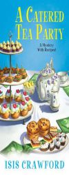 A Catered Tea Party (A Mystery With Recipes) by Isis Crawford Paperback Book