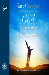 God Speaks Your Love Language: How to Express and Experience God's Love by Gary Chapman Paperback Book