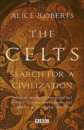 The Celts by Alice Roberts Paperback Book