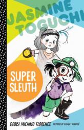 Jasmine Toguchi, Super Sleuth by Debbi Michiko Florence Paperback Book