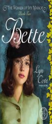 Bette (Women of Ivy Manor) by Lyn Cote Paperback Book