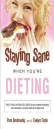 Staying Sane When You're Dieting (Staying Sane) by Pamela K. Brodowsky Paperback Book