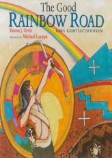 The Good Rainbow Road by Simon J. Ortiz Paperback Book