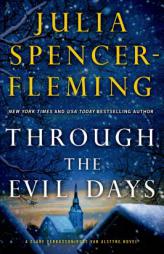Through the Evil Days: A Clare Fergusson and Russ Van Alstyne Mystery (Clare Fergusson and Russ Van Alstyne Mysteries) by Julia Spencer-Fleming Paperback Book