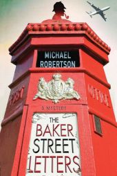 The Baker Street Letters: A Mystery by Michael Robertson Paperback Book