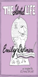 The Slanted Life of Emily Dickinson: America's Favorite Recluse Just Got a Life! by Rosanna Bruno Paperback Book
