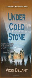 Under Cold Stone: A Constable Molly Smith Mystery by Vicki Delany Paperback Book