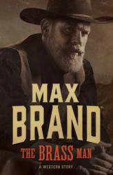 The Brass Man by Max Brand Paperback Book