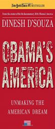 Obama's America: Unmaking the American Dream by Dinesh D'Souza Paperback Book