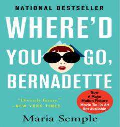 Where'd You Go, Bernadette by Maria Semple Paperback Book