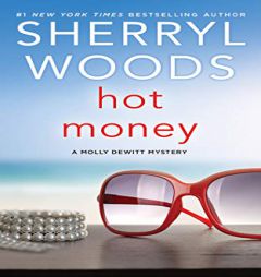 Hot Money (The Molly DeWitt Mysteries) by Sherryl Woods Paperback Book