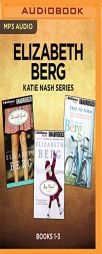 Elizabeth Berg Katie Nash Series: Books 1-3: Durable Goods, Joy School, True To Form by Elizabeth Berg Paperback Book