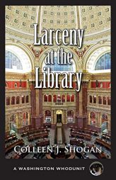 Larceny at the Library (A Washington Whodunit) by Colleen Shogan Paperback Book