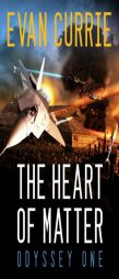 The Heart of the Matter: Odyssey One by Evan Currie Paperback Book
