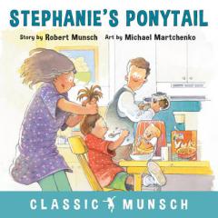 Stephanie's Ponytail (Classic Munsch) by Robert Munsch Paperback Book