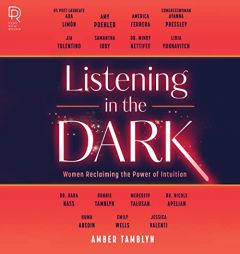 Listening in the Dark: Women Reclaiming the Power of Intuition by Amber Tamblyn Paperback Book