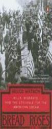 Bread and Roses: Mills, Migrants, and the Struggle for the American Dream by Bruce Watson Paperback Book