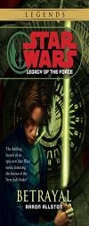 Betrayal (Star Wars: Legacy of the Force) by Aaron Allston Paperback Book