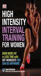 High-Intensity Interval Training for Women: Burn More Fat in Less Time with Hiit Workouts You Can Do Anywhere by Sean Bartram Paperback Book