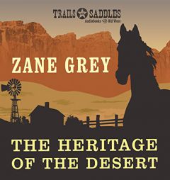 The Heritage of the Desert by Zane Grey Paperback Book