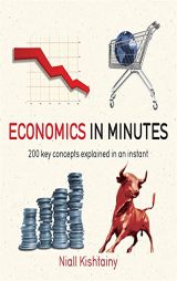 Economics in Minutes by Niall Kishtainy Paperback Book